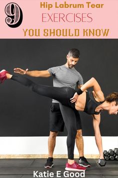 a man and woman doing exercises with the words hip labum tear exercises you should know