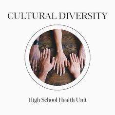 two hands are stacked on top of each other with the words, cultural diversity high school health unit