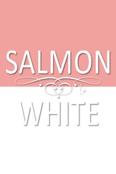 the words salmon and white against a pink background