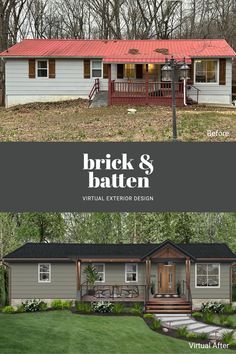 the before and after pictures of a ranch style home with red tin roof, brick and batten siding