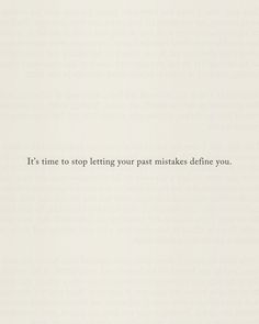 an old photo with the words it's time to stop letting your past misses define you