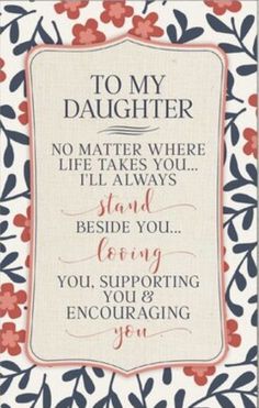 a card with the words to my daughter on it and an image of red flowers