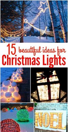 christmas lights and decorations with the words 15 beautiful ideas for christmas lights