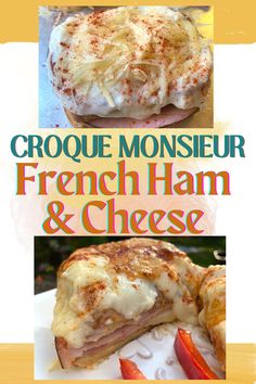 the cover of croque monsieur french ham and cheese is shown in this collage