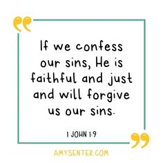 a quote with the words if we confers our sin, he is faithful and just and