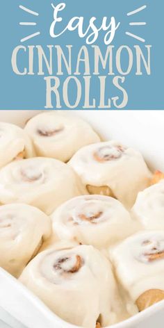 an easy cinnamon roll recipe in a white baking dish with the title overlay that reads, easy cinnamon rolls