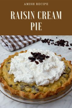 Raisin pie topped with whipped cream Raisin Custard Pie, Raisin Creme Pie Recipe, Raisen Pie Filling, Raisin Dessert Recipes, Sour Cream And Raisin Pie, Raisin Cream Pie, Apple Raisin Pie, Raisen Pie Recipes, Raisin Cream Pie Old Fashion