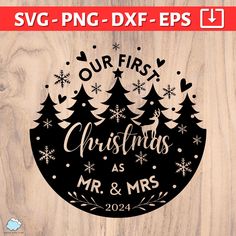 the first christmas as mr and mrs cut file is on a wooden surface with snowflakes