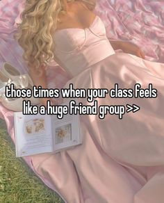 a woman laying on top of a pink blanket next to a book with the caption, those times when your class feels like a huge friend group > > >