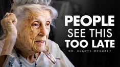 We See It Too Late - 103 Year Old Dr. Gladys McGarey's Secrets to Health, Longevity and Love Andrew Huberman, Gabor Mate, Inspirational Speeches, Get My Life Together, Amitabh Bachchan, Health Knowledge, Faith In Love, Motivational Speeches, Ted Talks