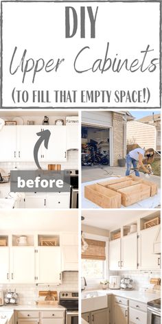 an image of kitchen cabinets that have been painted white with the words diy upper cabinets to fill that empty space