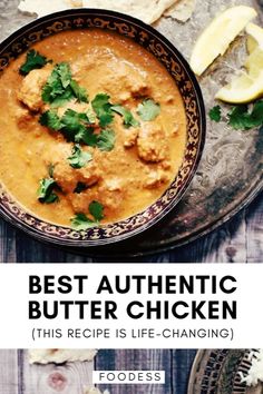 the best authentic butter chicken recipe is life changing