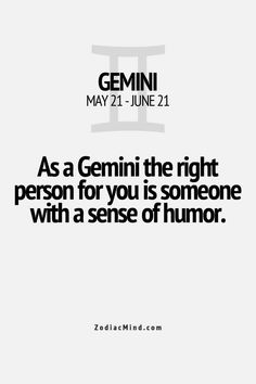 the quote for gemini as a genni the right person for you is someone with a sense of humor