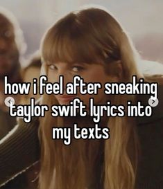 a girl with long blonde hair and bangs looking at the camera, texting how i feel after speaking taylor swift's into my texts