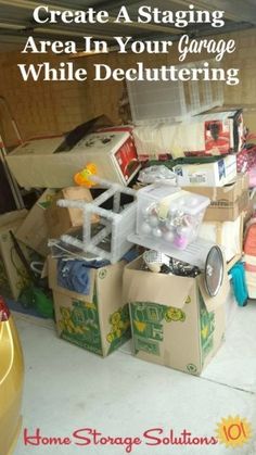 there are many boxes stacked on top of each other with the words how to create a staging area in your garage while dedultitering