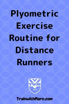 a blue background with the words plyometric exercise routine for distance runners on it