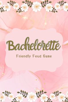 a pink background with white flowers and the words bachelore friendly fud game on it