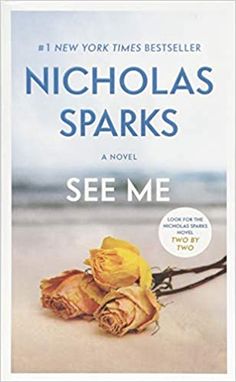 the cover of see me by nicholas sparks, with a yellow rose laying on it