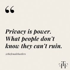 a quote on the topic of privacy is power what people don't know they can't run