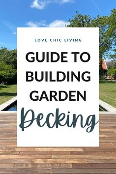 a wooden deck with the words guide to building garden pecking in front of it