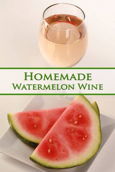 watermelon slices on a plate next to a glass of wine with the words homemade watermelon wine