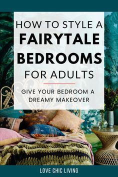 the cover of how to style a fairy tale bedroom for adults