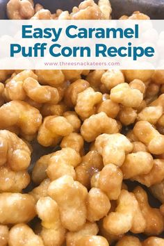 easy caramel puff corn recipe in a skillet with text overlay that reads easy caramel puff corn recipe