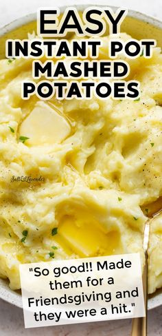 mashed potatoes in a bowl with text overlay that reads easy instant pot mashed potatoes so good made them for a friend and they were hit