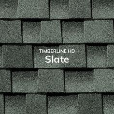 the word timberline hd slate is written on top of a shingled roof in black and white