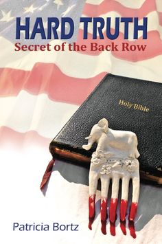 a book cover with an american flag and a hand on top of a bible that says, hard truth secret of the back row