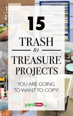 the words trash to treasure projects you are going to want to copy on top of pictures