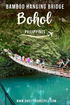 people walking across a bridge over water with the words bamboo hanging bridge bohol philippines