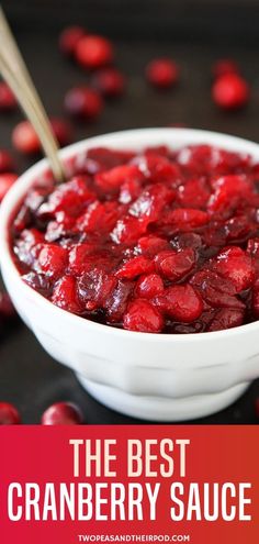 cranberry sauce in a white bowl with the words, the best cranberry sauce