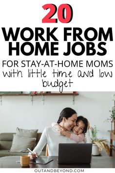 two women sitting at a table working on a laptop with the text 20 work from home jobs for stay - at - home moms with the time and low budget