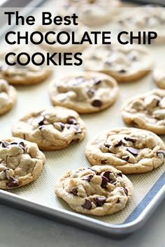 the best chocolate chip cookies on a baking sheet with text overlay that reads, the best chocolate chip cookies