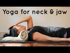 a woman laying on her back in a yoga pose with the words yoga for neck and jaw