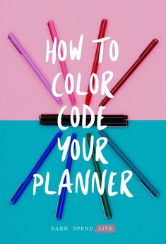 the words how to color code your planner on top of colored pencils in different colors