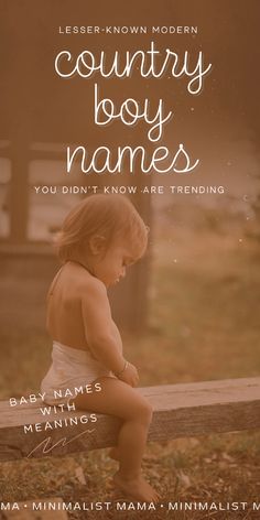 a baby sitting on top of a wooden bench with the words country boy names above it