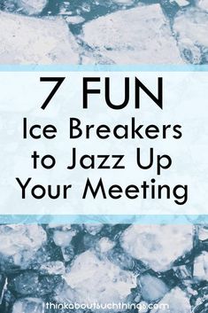 the text 7 fun ice breakers to jazz up your meeting