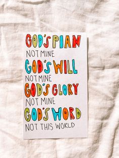 a piece of paper with words written in different colors on it, and the word god's plan not mine will not mine