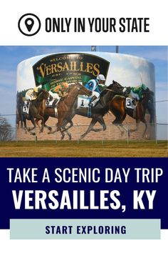 a sign that says take a scenic day trip versailes, ky start exploring