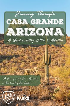 a sign that says, journey through casa grande arizona with a cactus in the background