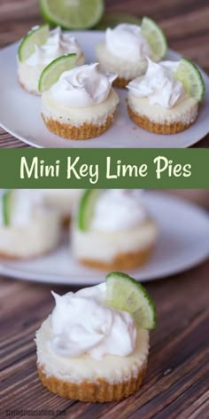 mini key lime pies on white plates with lime slices around them and the words, mini key lime pies