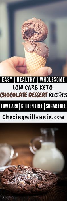 a person holding an ice cream cone with chocolate cookies in front of them and the words easy healthy wholesome low carb keto chocolate dessert recipes low carb