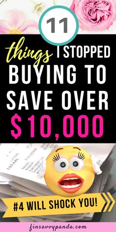 a yellow smiley face with the words 11 things i stopped buying to save over $ 10, 000