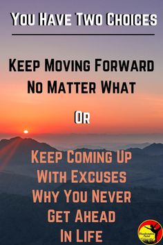 a poster with the words keep moving forward or keep coming up with excess why you never get ahead in life