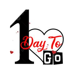 one day to go with the number 1 in front of a heart and two blocks