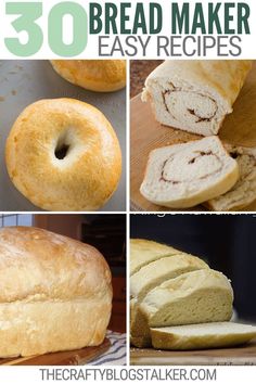 some breads are being sliced and placed on a cutting board with the words, 30 bread maker easy recipes