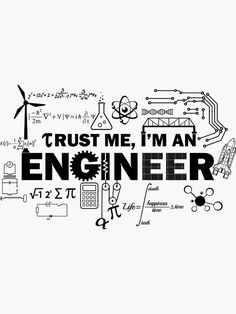 the words trust me, i'm an engineer surrounded by doodles and mechanical symbols