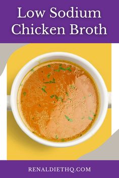 a bowl of chicken broth with the title low sodum chicken broth